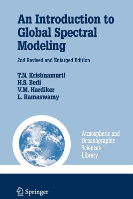 An Introduction to Global Spectral Modeling - Krishnamurti, T.N., and Bedi, H.S., and Hardiker, V.