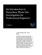An Introduction to Hazardous Waste Site Investigation for Professional Engineers