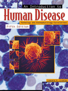 An Introduction to Human Disease: Pathology and Pathophysiology Correlations