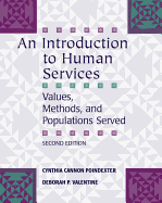 An Introduction to Human Services: Values, Methods, and Populations Served