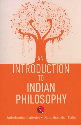 An Introduction to Indian Philosophy - Chatterjee, Satischandra, and Datta, Dhirendramohan