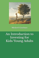 An Introduction to Investing for Kids/Young Adults