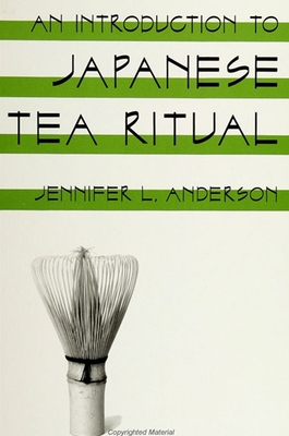 An Introduction to Japanese Tea Ritual - Anderson, Jennifer L