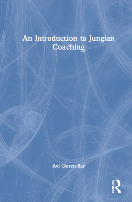 An Introduction to Jungian Coaching - Goren-Bar, Avi