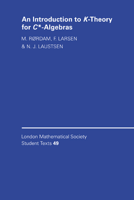 An Introduction to K-Theory for C*-Algebras - Rrdam, M., and Larsen, F., and Laustsen, N.