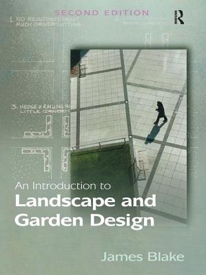 An Introduction to Landscape and Garden Design - Blake, James