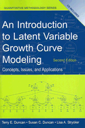 An Introduction to Latent Variable Growth Curve Modeling: Concepts, Issues, and Application, Second Edition