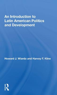 An Introduction to Latin American Politics and Development - Wiarda, Howard J