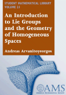 An Introduction to Lie Groups and the Geometry of Homogeneous Spaces