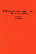 An Introduction to Linear Transformations in Hilbert Space