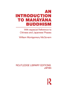 An Introduction to Mahayana Buddhism: With especial Reference to Chinese and Japanese Phases