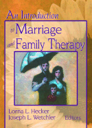 An Introduction to Marriage and Family Therapy - Wetchler, Joseph L, PhD (Editor), and Hecker, Lorna L (Editor)