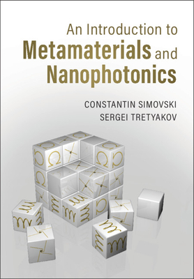 An Introduction to Metamaterials and Nanophotonics - Simovski, Constantin, and Tretyakov, Sergei