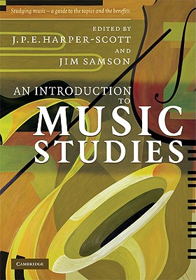 An Introduction to Music Studies - Harper-Scott, J P E (Editor), and Samson, Jim (Editor)