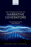 An Introduction to Narrative Generators: How Computers Create Works of Fiction