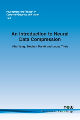 An Introduction to Neural Data Compression - Yang, Yibo, and Mandt, Stephan, and Theis, Lucas