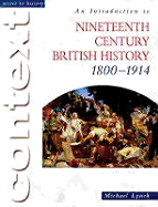 An Introduction to Nineteenth-Century British History, 1800-1914. Michael Lynch