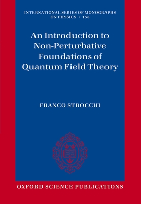 An Introduction to Non-Perturbative Foundations of Quantum Field Theory - Strocchi, Franco