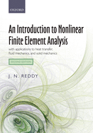 An Introduction to Nonlinear Finite Element Analysis Second Edition: with applications to heat transfer, fluid mechanics, and solid mechanics