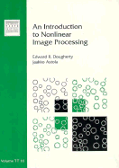 An Introduction to Nonlinear Image Processing - Dougherty, Edward R, and Astola, Jaakko T