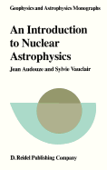 An Introduction to Nuclear Astrophysics: The Formation and the Evolution of Matter in the Universe