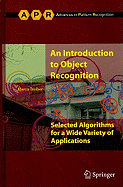 An Introduction to Object Recognition: Selected Algorithms for a Wide Variety of Applications