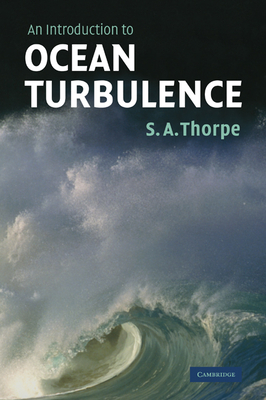 An Introduction to Ocean Turbulence - Thorpe, S A