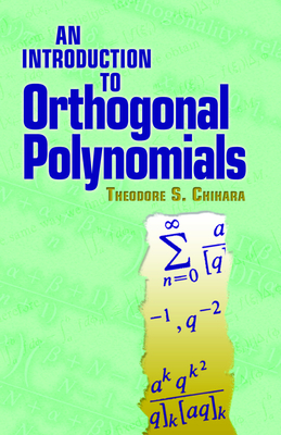 An Introduction to Orthogonal Polynomials - Chihara, Theodore S