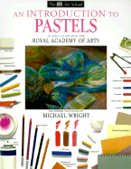 An Introduction to Pastels - Wright, Michael, and Dorling Kindersley Publishing