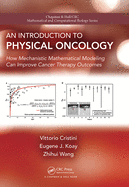 An Introduction to Physical Oncology: How Mechanistic Mathematical Modeling Can Improve Cancer Therapy Outcomes