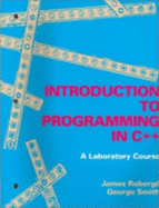 An Introduction to Programming in C++: A Laboratory Course: .