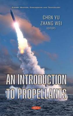 An Introduction to Propellants - Yu, Chen (Editor)