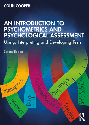 An Introduction to Psychometrics and Psychological Assessment: Using, Interpreting and Developing Tests - Cooper, Colin