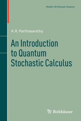 An Introduction to Quantum Stochastic Calculus - Parthasarathy, K.R.