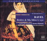 An Introduction to Ravel's "Bolro" and "Ma mre l'oye" - Jeremy Siepmann