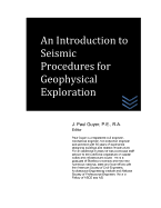 An Introduction to Seismic Procedures for Geophysical Exploration