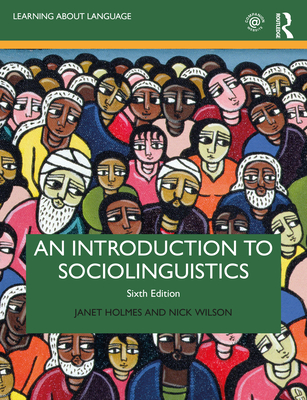 An Introduction to Sociolinguistics - Holmes, Janet, and Wilson, Nick