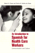 An Introduction to Spanish for Health Care Workers: Communication and Culture