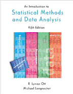 An Introduction to Statistical Methods and Data Analysis - Ott, Lyman, and Ott, R Lyman, and Longnecker, Micheal T