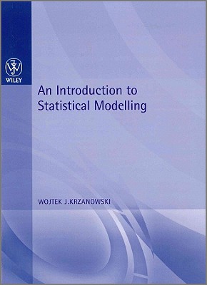 An Introduction to Statistical Modelling - Krzanowski, W J
