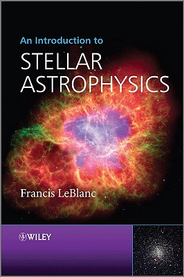 An Introduction to Stellar Astrophysics - LeBlanc, Francis