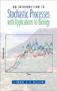 An Introduction to Stochastic Processes with Biology Applications