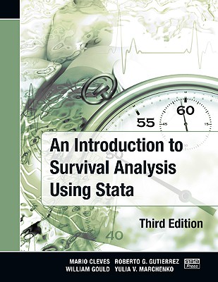 An Introduction to Survival Analysis Using Stata, Third Edition - Cleves, Mario, and Gould, William, and Marchenko, Yulia