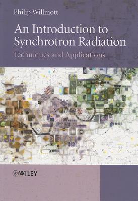 An Introduction to Synchrotron Radiation: Techniques and Applications - Willmott, Philip