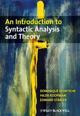 An Introduction to Syntactic Analysis and Theory - Sportiche, Dominique, and Koopman, Hilda, and Stabler, Edward