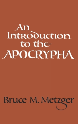 An Introduction to the Apocrypha - Metzger, Bruce M