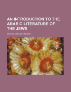 An Introduction to the Arabic Literature of the Jews