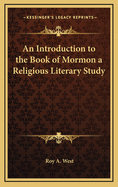 An Introduction to the Book of Mormon a Religious Literary Study