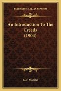 An Introduction to the Creeds (1904)