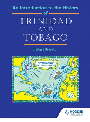 An Introduction to the History of Trinidad and Tobago - Brereton, Bridget